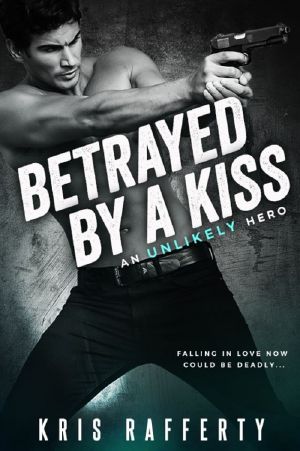 [An Unlikely Hero 01] • Betrayed by a Kiss